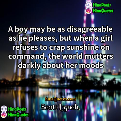 Scott Lynch Quotes | A boy may be as disagreeable as